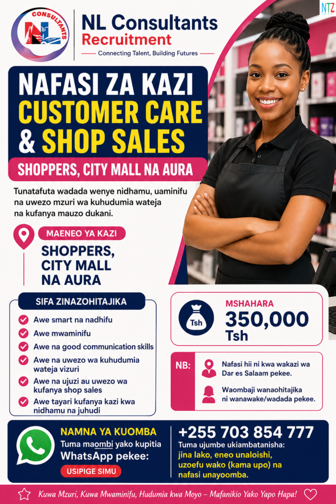 Customer Care With Shop Sales Skills: Nafasi ya Kazi Dar es Salaam